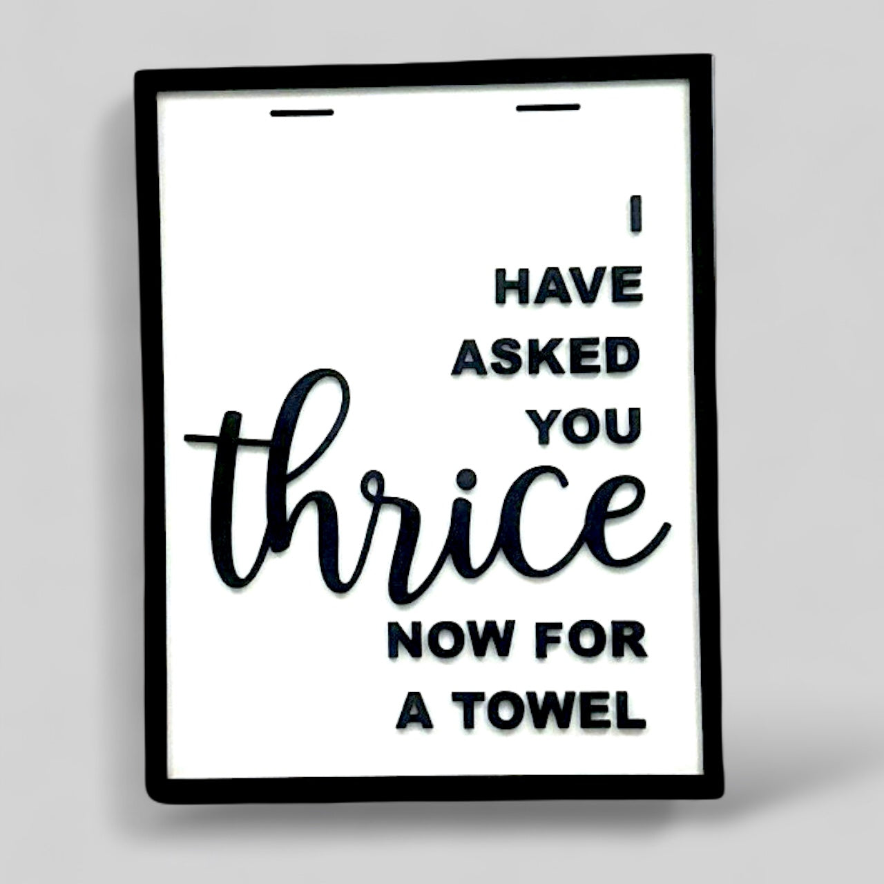 I Have Asked You Thrice