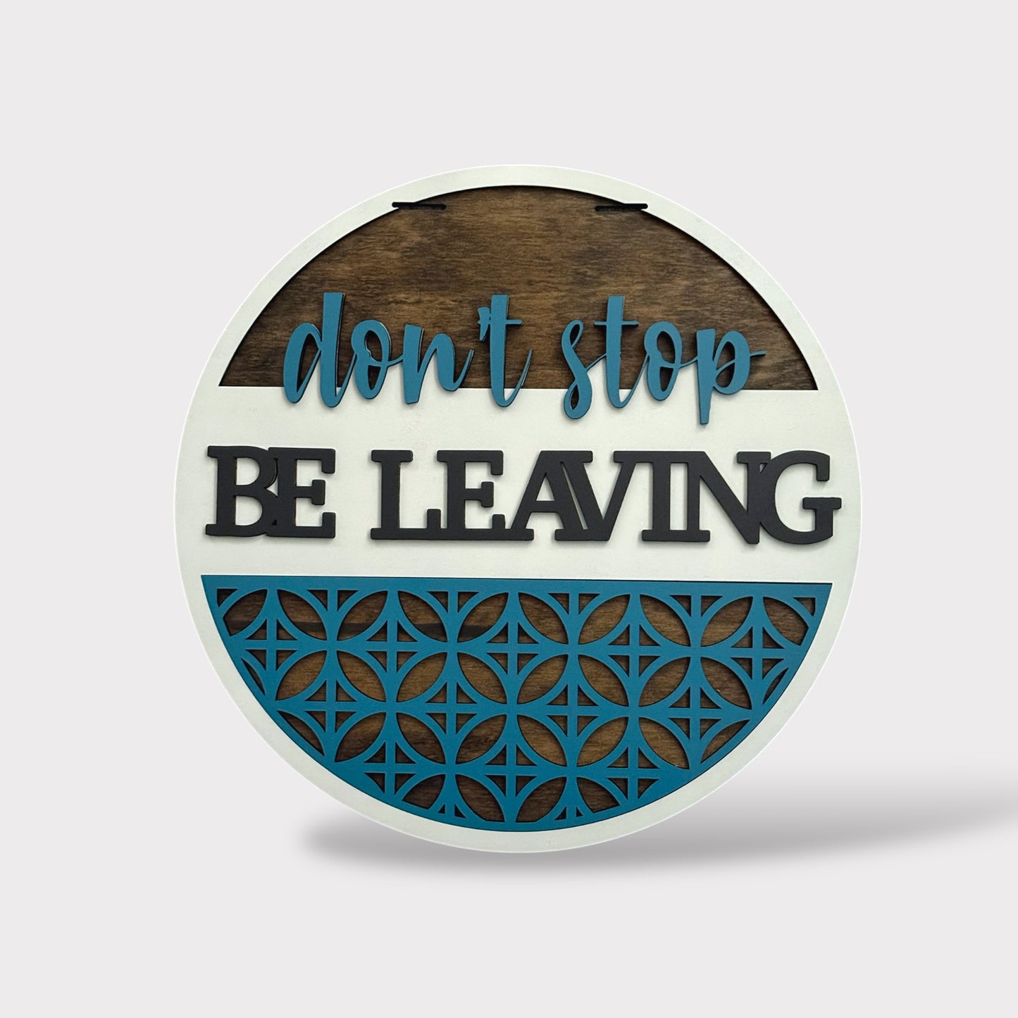 Don't Stop Be Leaving handmade laser wood decor 96 and Birch