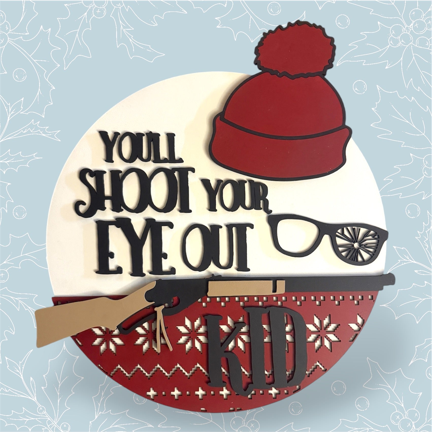 You'll Shoot Your Eye Out Kid handmade laser wood decor 96 and Birch